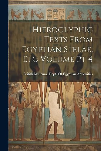 Stock image for Hieroglyphic Texts From Egyptian Stelae, etc Volume pt 4 for sale by PBShop.store US