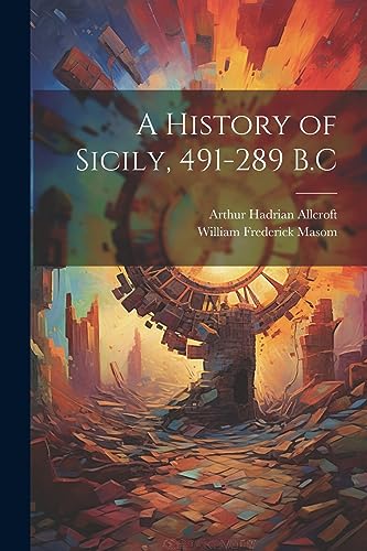 Beispielbild fr A History of Sicily, 491-289 B.C zum Verkauf von GreatBookPrices