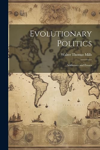 Stock image for Evolutionary Politics: Addresses and Essays for sale by THE SAINT BOOKSTORE