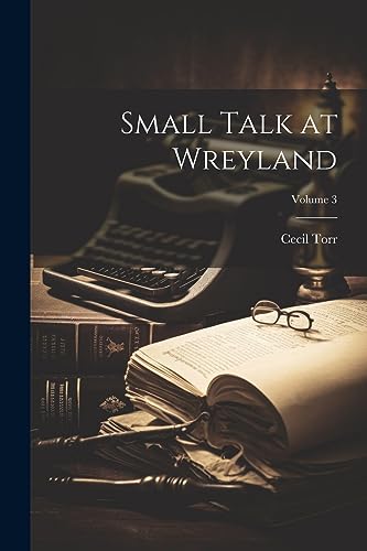 Stock image for Small Talk at Wreyland; Volume 3 for sale by PBShop.store US