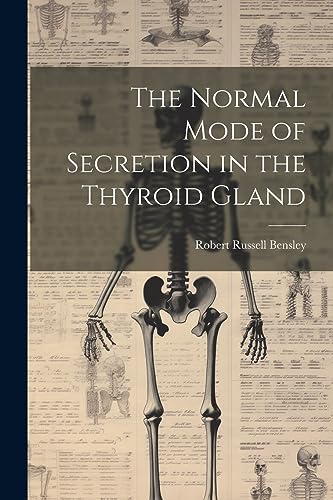 Stock image for The Normal Mode of Secretion in the Thyroid Gland for sale by THE SAINT BOOKSTORE