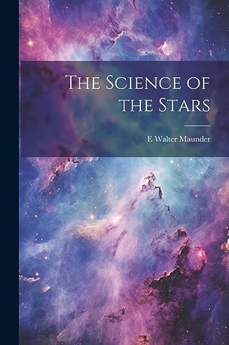 Imagen de archivo de The Science of the Stars a la venta por THE SAINT BOOKSTORE