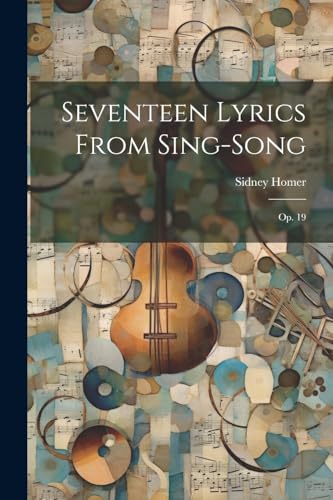Stock image for Seventeen Lyrics From Sing-song: Op. 19 for sale by THE SAINT BOOKSTORE