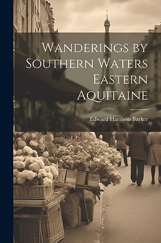 Stock image for Wanderings by Southern Waters Eastern Aquitaine for sale by THE SAINT BOOKSTORE