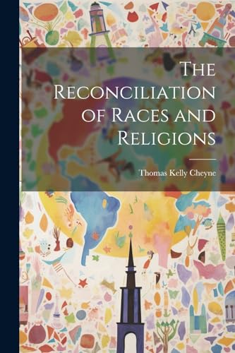 Imagen de archivo de The Reconciliation of Races and Religions a la venta por THE SAINT BOOKSTORE