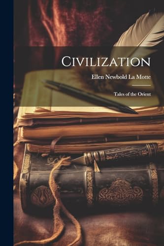 Beispielbild fr Civilization: Tales of the Orient zum Verkauf von THE SAINT BOOKSTORE
