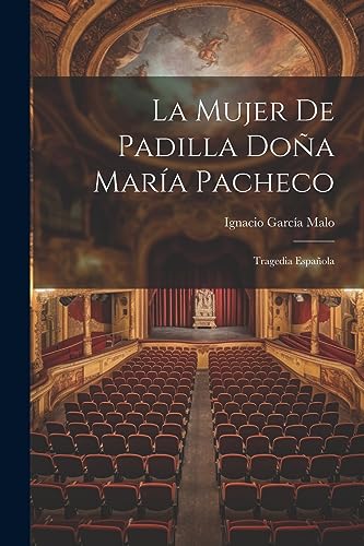 Beispielbild fr LA MUJER DE PADILLA DOA MARA PACHECO. TRAGEDIA ESPAOLA zum Verkauf von KALAMO LIBROS, S.L.