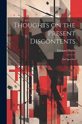 Stock image for Thoughts on the Present Discontents: And Speeches for sale by THE SAINT BOOKSTORE