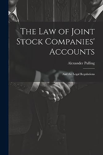 Stock image for The Law of Joint Stock Companies' Accounts: And the Legal Regulations for sale by THE SAINT BOOKSTORE