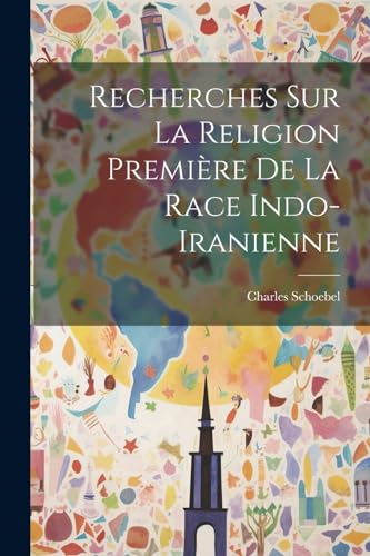 Beispielbild fr Recherches sur la Religion Premi re de la Race Indo-Iranienne zum Verkauf von THE SAINT BOOKSTORE