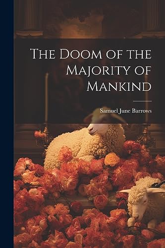 Stock image for The Doom of the Majority of Mankind for sale by THE SAINT BOOKSTORE