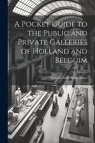 Imagen de archivo de A Pocket Guide to the Public and Private Galleries of Holland and Belguim a la venta por GreatBookPrices