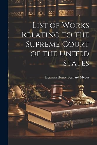 Stock image for List of Works Relating to the Supreme Court of the United States for sale by THE SAINT BOOKSTORE
