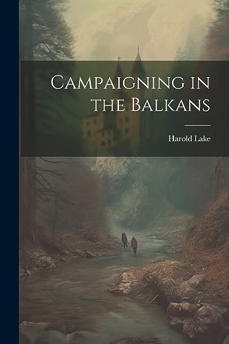 Stock image for Campaigning in the Balkans for sale by THE SAINT BOOKSTORE