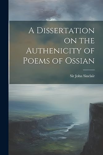 9781021964915: A Dissertation on the Authenicity of Poems of Ossian