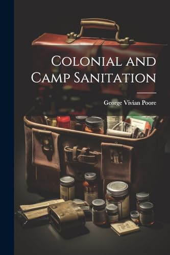 Beispielbild fr Colonial and Camp Sanitation zum Verkauf von THE SAINT BOOKSTORE