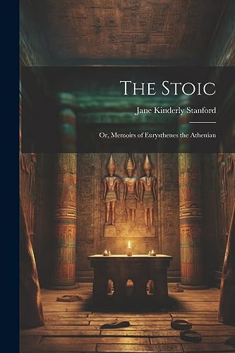 Stock image for The Stoic: Or, Memoirs of Eurysthenes the Athenian for sale by THE SAINT BOOKSTORE