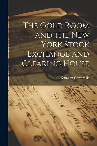 Stock image for The Gold Room and the New York Stock Exchange and Clearing House for sale by GreatBookPrices