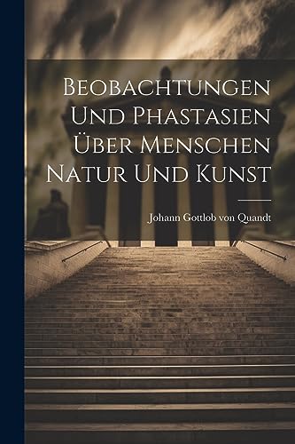 Imagen de archivo de Beobachtungen und Phastasien über Menschen Natur und Kunst a la venta por THE SAINT BOOKSTORE
