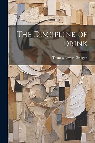 Imagen de archivo de The Discipline of Drink a la venta por THE SAINT BOOKSTORE