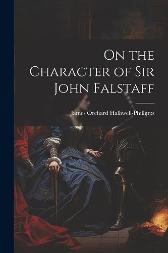 Imagen de archivo de On the Character of Sir John Falstaff a la venta por GreatBookPrices