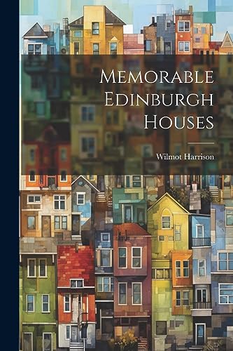 Stock image for Memorable Edinburgh Houses for sale by PBShop.store US