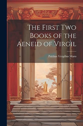Stock image for The The First Two Books of the Aeneid of Virgil for sale by PBShop.store US
