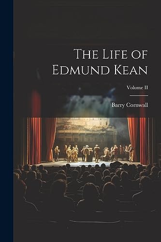Stock image for The Life of Edmund Kean; Volume II