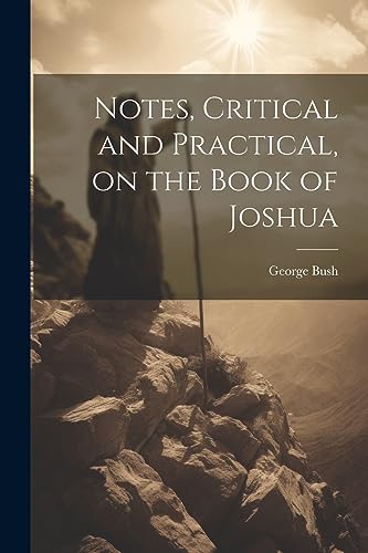 Beispielbild fr Notes, Critical and Practical, on the Book of Joshua zum Verkauf von PBShop.store US