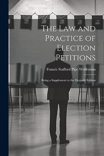 Beispielbild fr The Law and Practice of Election Petitions: Being a Supplement to the Eleventh Edition zum Verkauf von THE SAINT BOOKSTORE