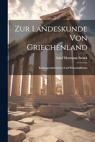 9781021985453: Zur Landeskunde von Griechenland: Kulturgeschichtliches und Wirtschaftliches