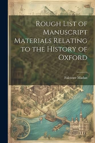 Stock image for Rough List of Manuscript Materials Relating to the History of Oxford for sale by PBShop.store US