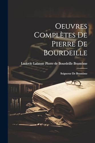 Beispielbild fr Oeuvres Compl?tes de Pierre de Bourdeille zum Verkauf von PBShop.store US