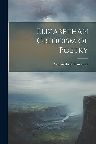 Beispielbild fr Elizabethan Criticism of Poetry zum Verkauf von THE SAINT BOOKSTORE