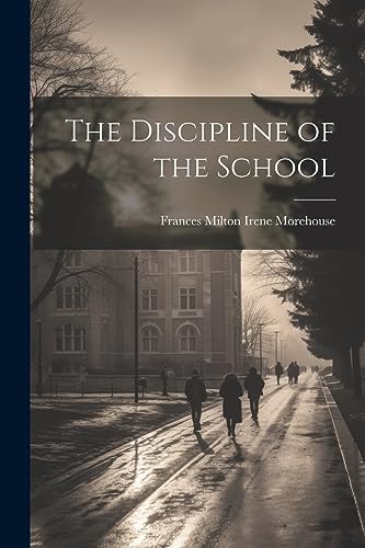 Imagen de archivo de The Discipline of the School a la venta por THE SAINT BOOKSTORE