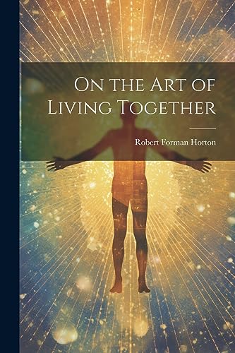 Beispielbild fr On the Art of Living Together zum Verkauf von THE SAINT BOOKSTORE