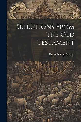 Stock image for Selections From the Old Testament for sale by THE SAINT BOOKSTORE