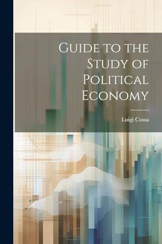 Imagen de archivo de Guide to the Study of Political Economy a la venta por THE SAINT BOOKSTORE