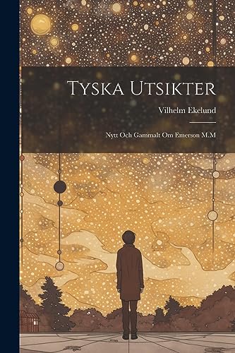 Stock image for Tyska Utsikter: Nytt Och Gammalt om Emerson M.M for sale by GreatBookPrices