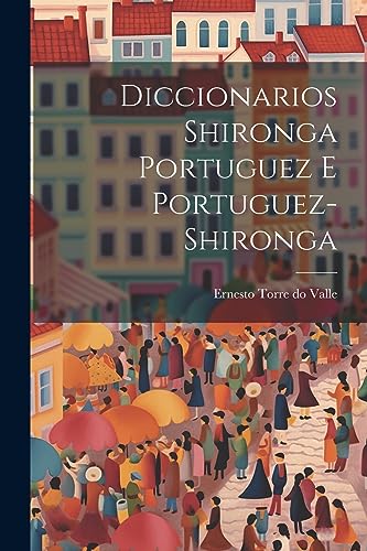 Imagen de archivo de Diccionarios Shironga Portuguez e Portuguez-Shironga a la venta por THE SAINT BOOKSTORE