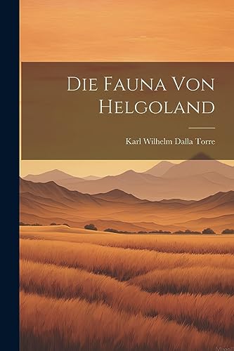 Beispielbild fr Die Fauna von Helgoland zum Verkauf von THE SAINT BOOKSTORE