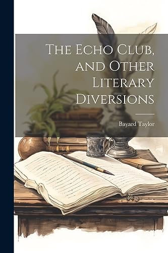 Stock image for The Echo Club, and Other Literary Diversions for sale by THE SAINT BOOKSTORE