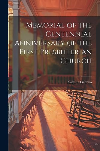 Imagen de archivo de Memorial of the Centennial Anniversary of the First Presbhterian Church a la venta por THE SAINT BOOKSTORE