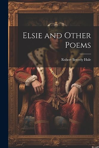 Beispielbild fr Elsie and Other Poems zum Verkauf von THE SAINT BOOKSTORE