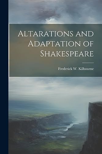 Stock image for Altarations and Adaptation of Shakespeare for sale by THE SAINT BOOKSTORE