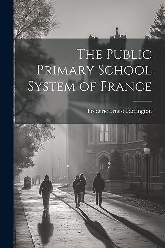 Stock image for The Public Primary School System of France for sale by THE SAINT BOOKSTORE