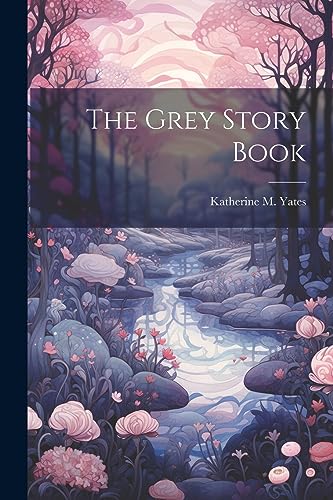 Stock image for The Grey Story Book for sale by THE SAINT BOOKSTORE