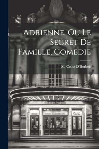 Imagen de archivo de Adrienne, Ou Le Secret De Famille, Comedie a la venta por THE SAINT BOOKSTORE