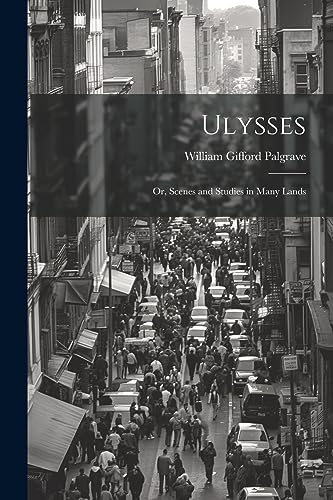 9781022006904: Ulysses; or, Scenes and Studies in Many Lands