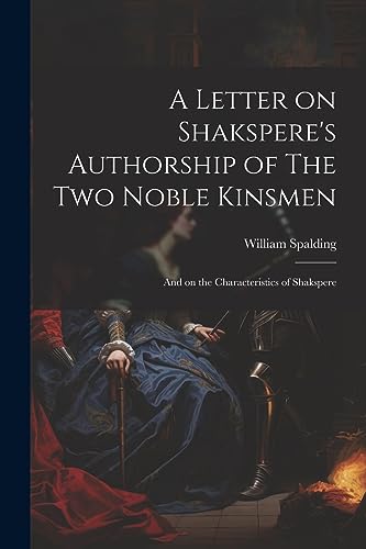 Stock image for A A Letter on Shakspere's Authorship of The Two Noble Kinsmen for sale by PBShop.store US
